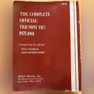 Triumph TR7 1975 Thru 1981 The Complete Official Driver’s Handbook & Manual